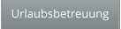 Urlaubsbetreuung
